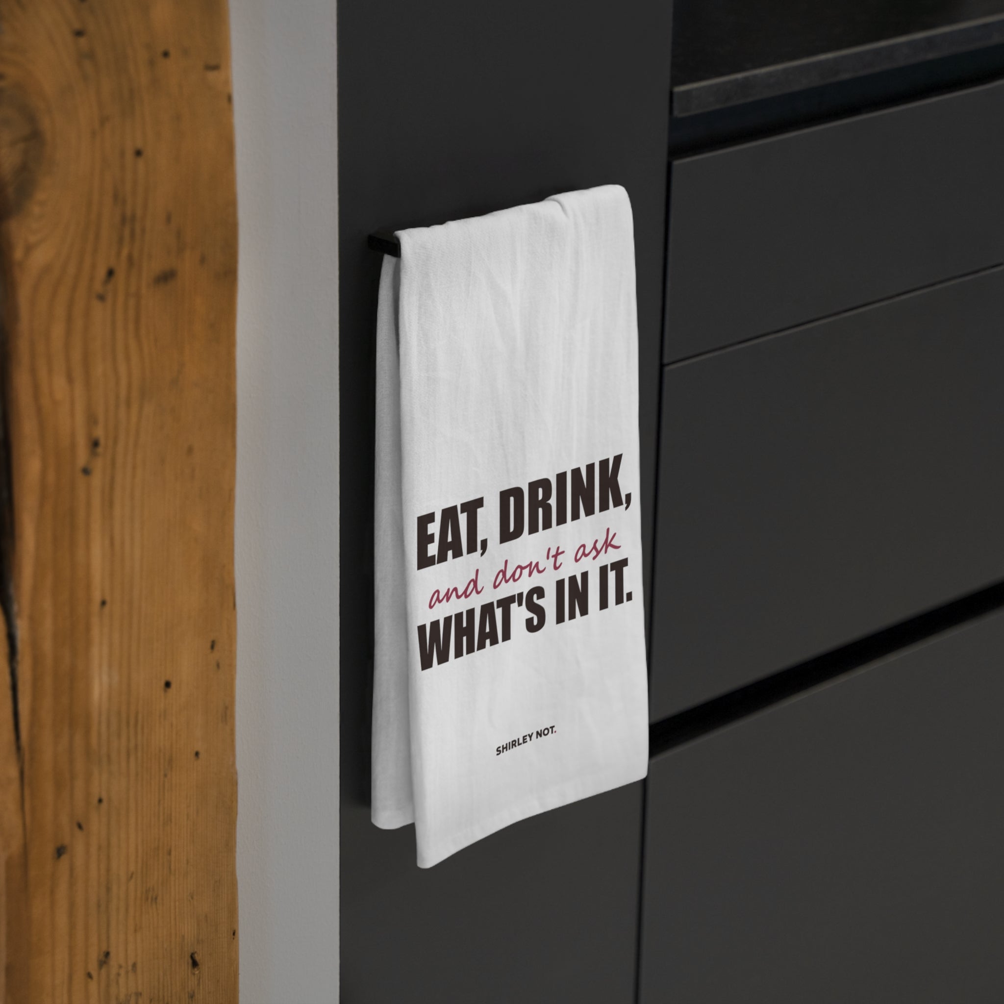 Don't Ask What's In It — Tea Towel
