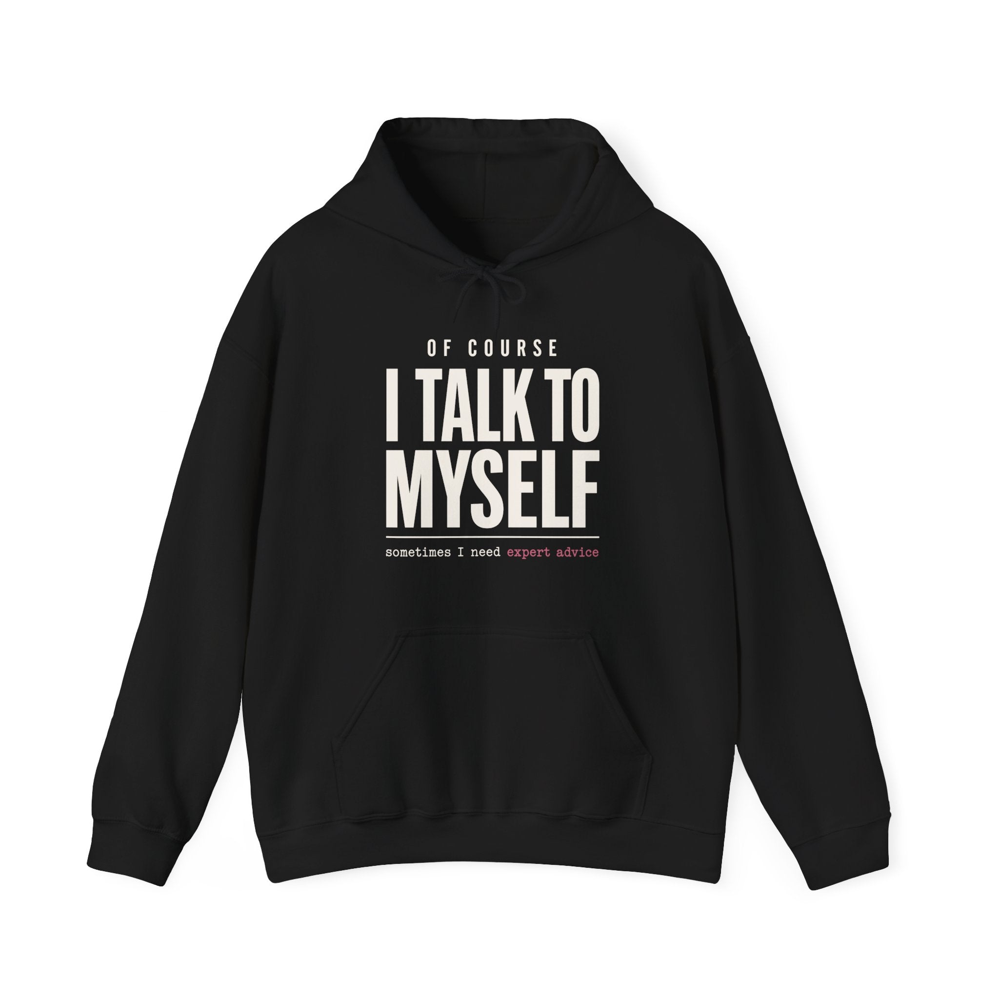 Of Course I Talk to Myself Hoodie