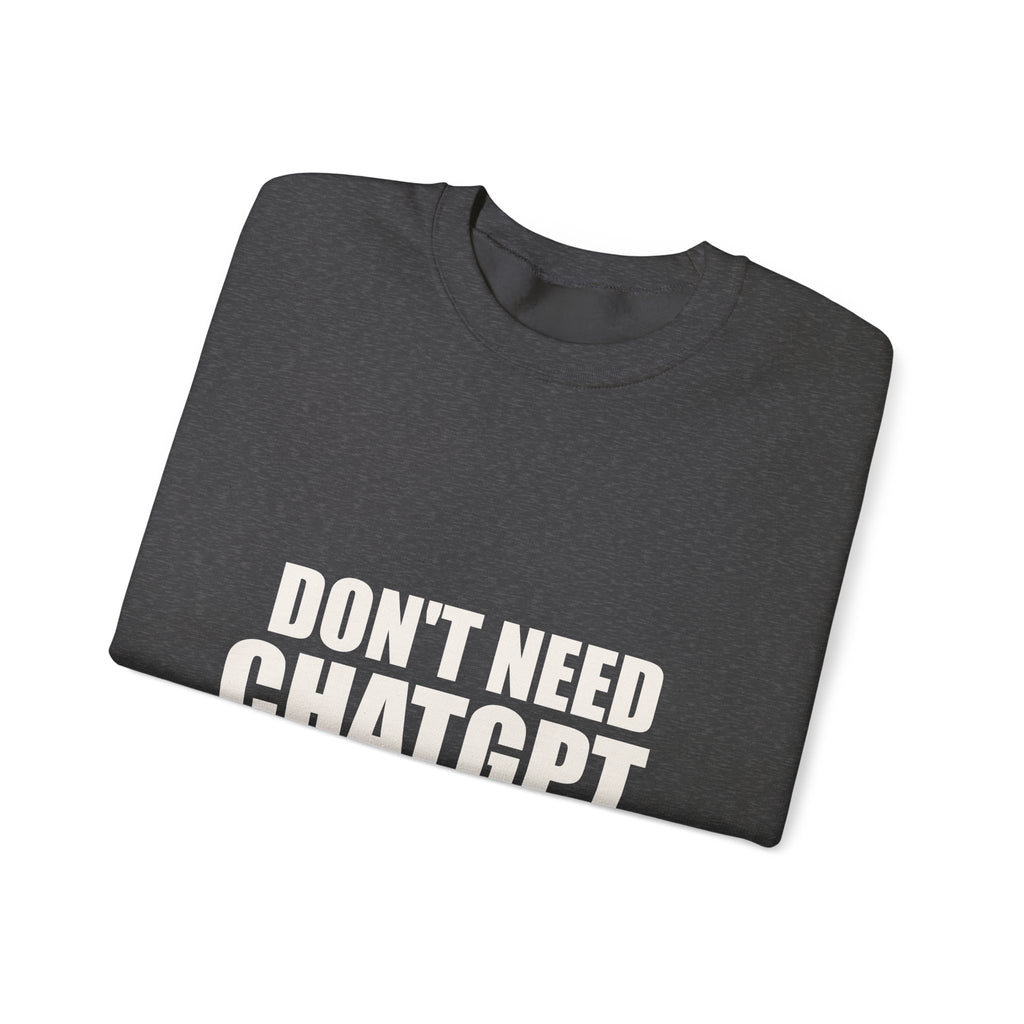 Don't Need ChatGPT — My Husband Knows Everything Sweatshirt