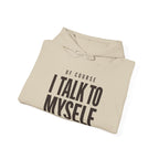 Of Course I Talk to Myself Hoodie