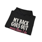 My Back Goes Out More Than I Do Hoodie