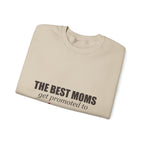 The Best Moms Get Promoted — Personalized Grandma Name Sweatshirt
