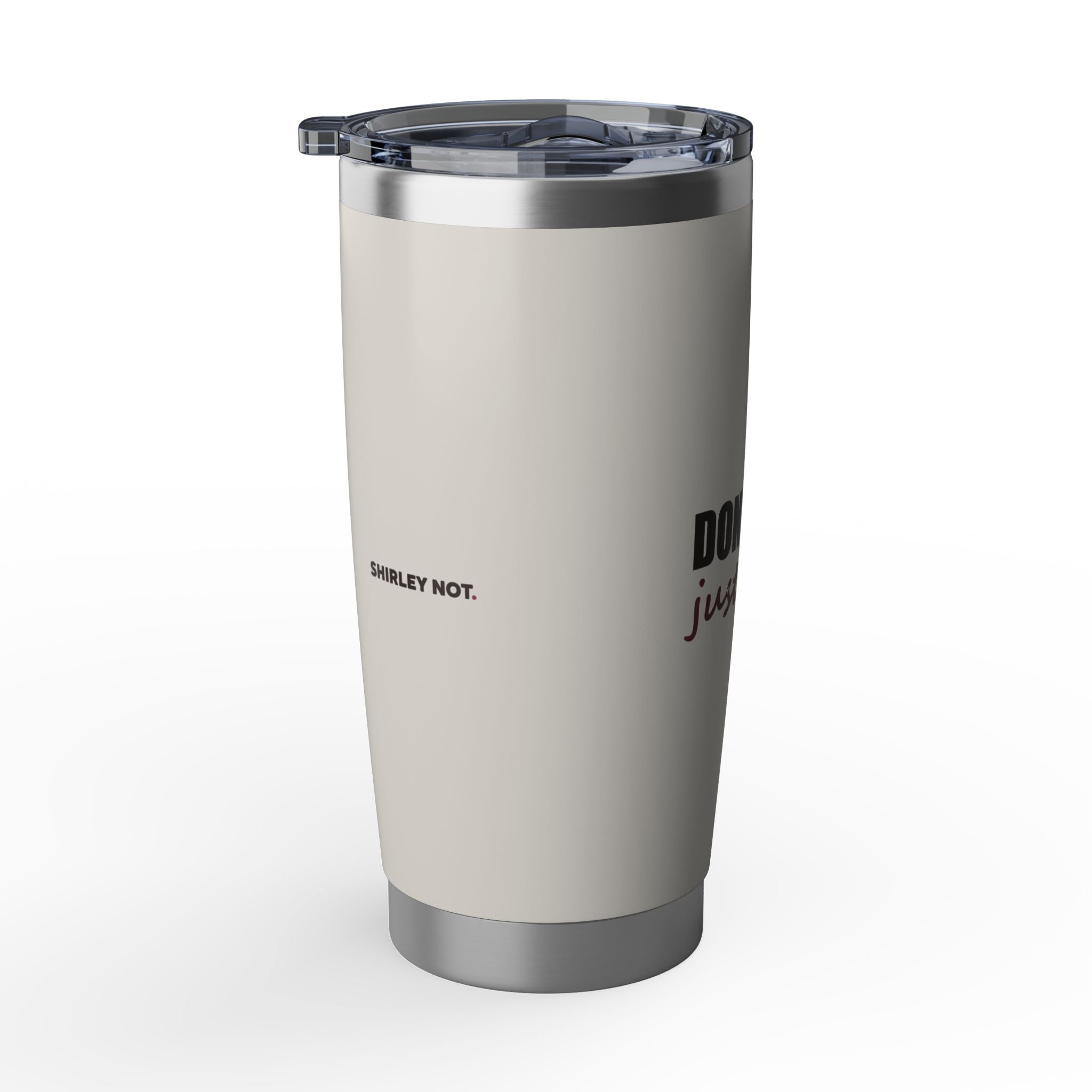 Don't Ask, Just Refill — 20oz Tumbler