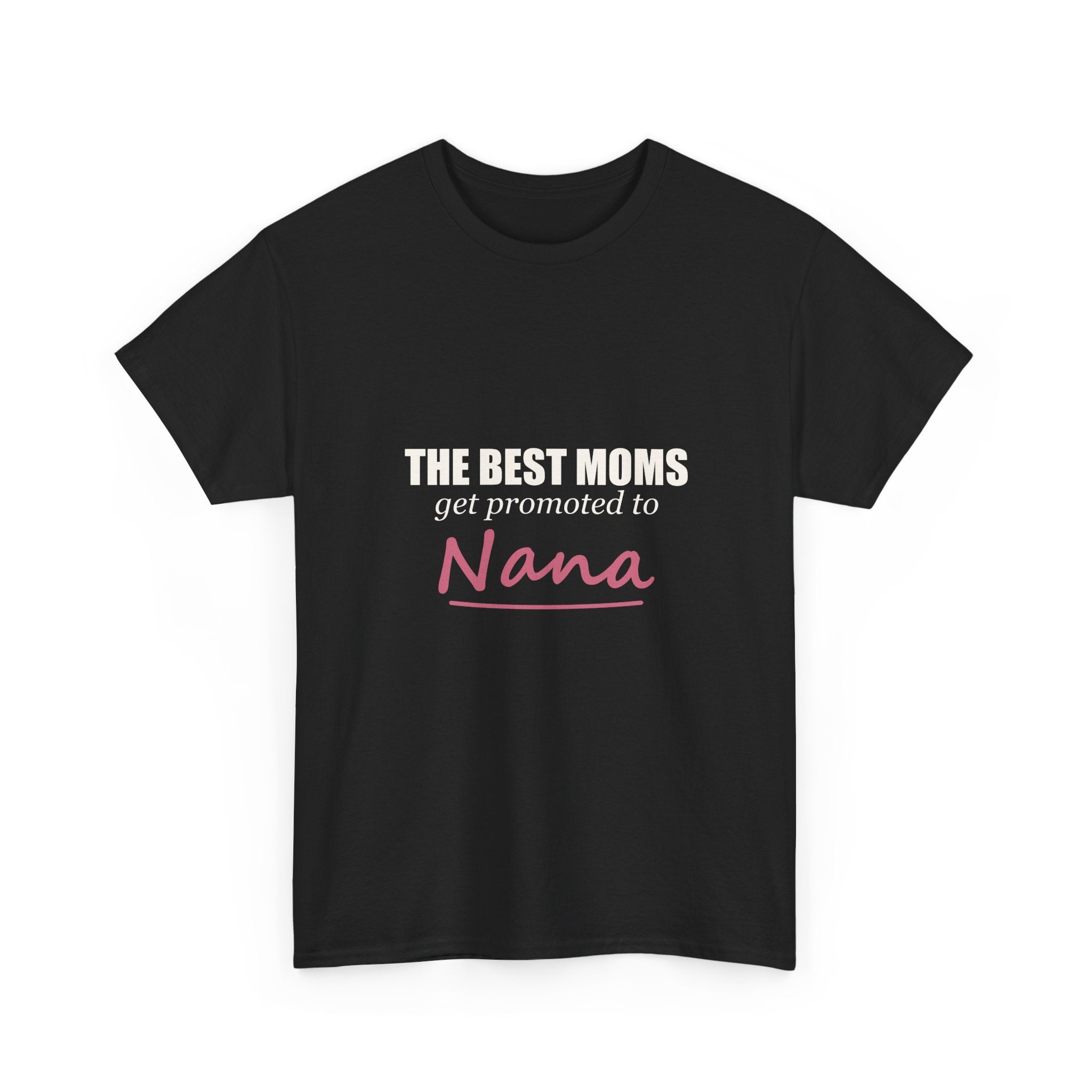 The Best Moms Get Promoted — Personalized Grandma Name Tee