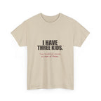 I Have Three Kids — My Husband Counts as Two Tee