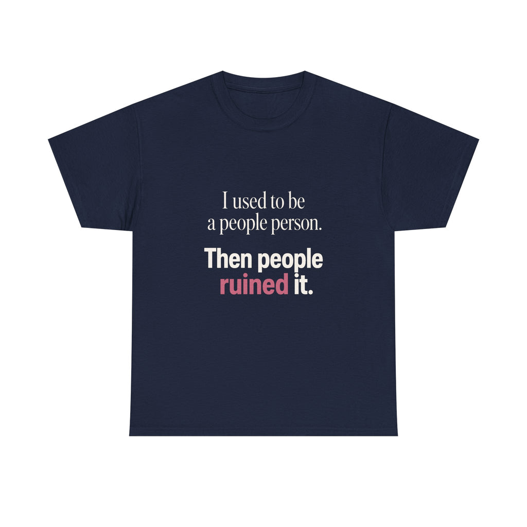 I Used to Be a People Person Tee