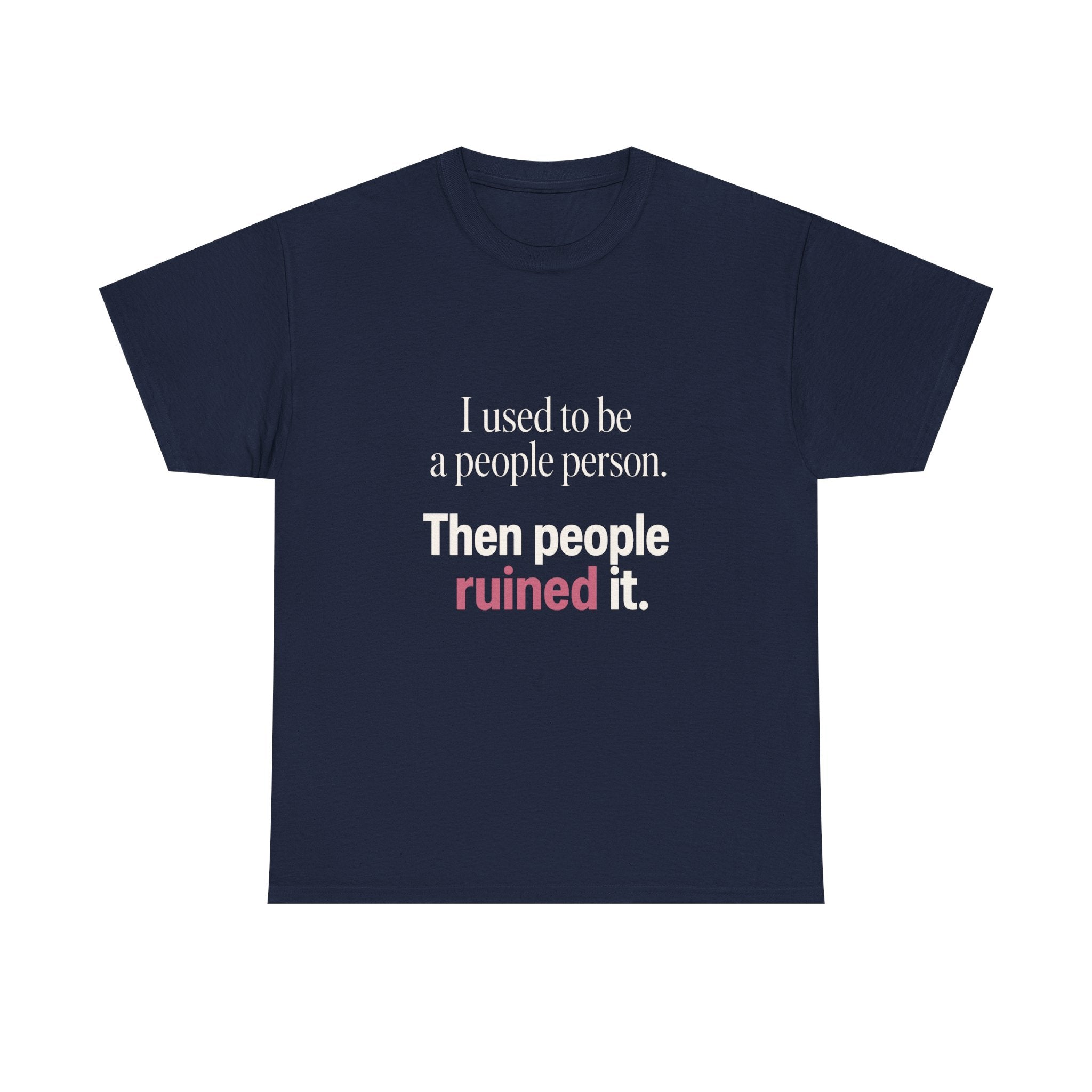 I Used to Be a People Person Tee