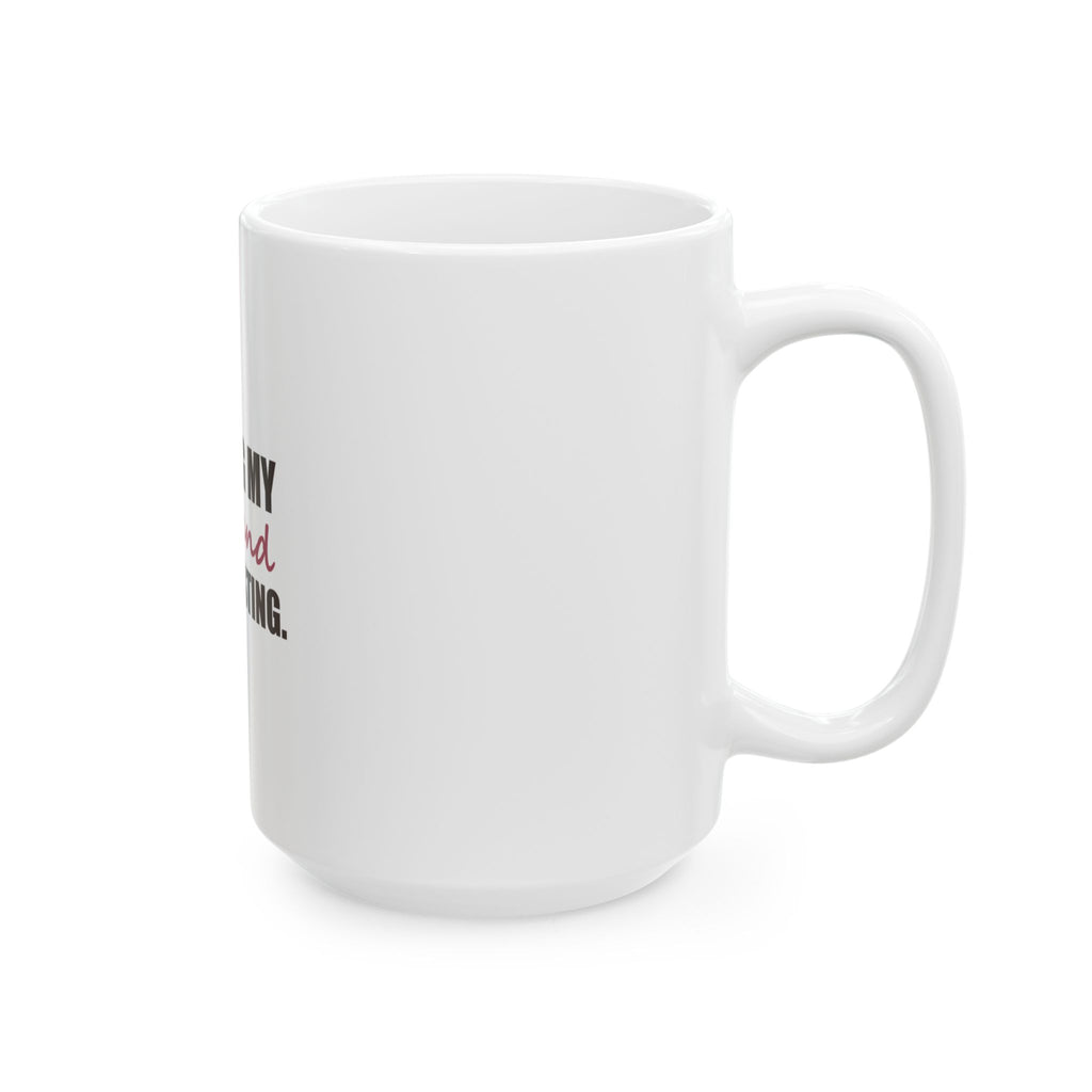 Raising My Husband Is Exhausting — Mug, White