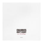 Calories Don't Count on Sundays — Tea Towel
