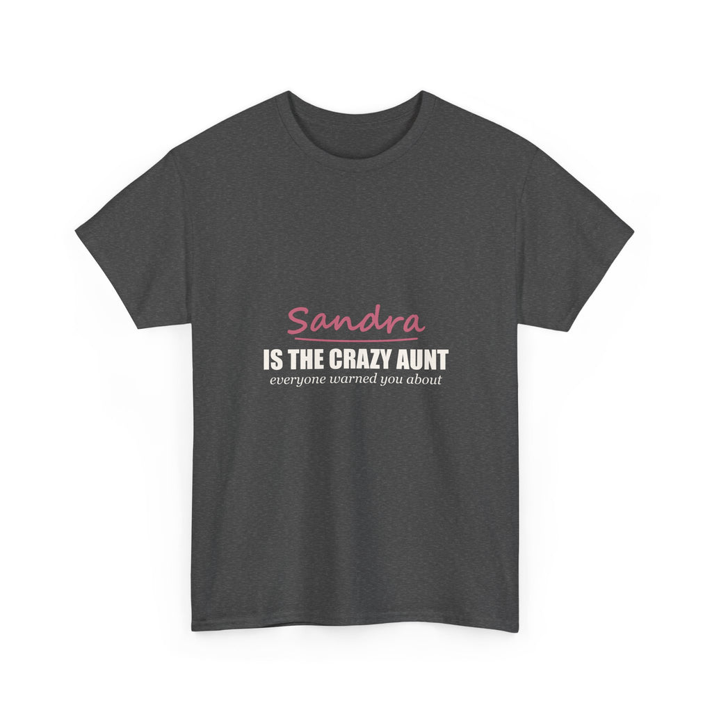 The Crazy Aunt Everyone Warned You About — Personalized Name Tee