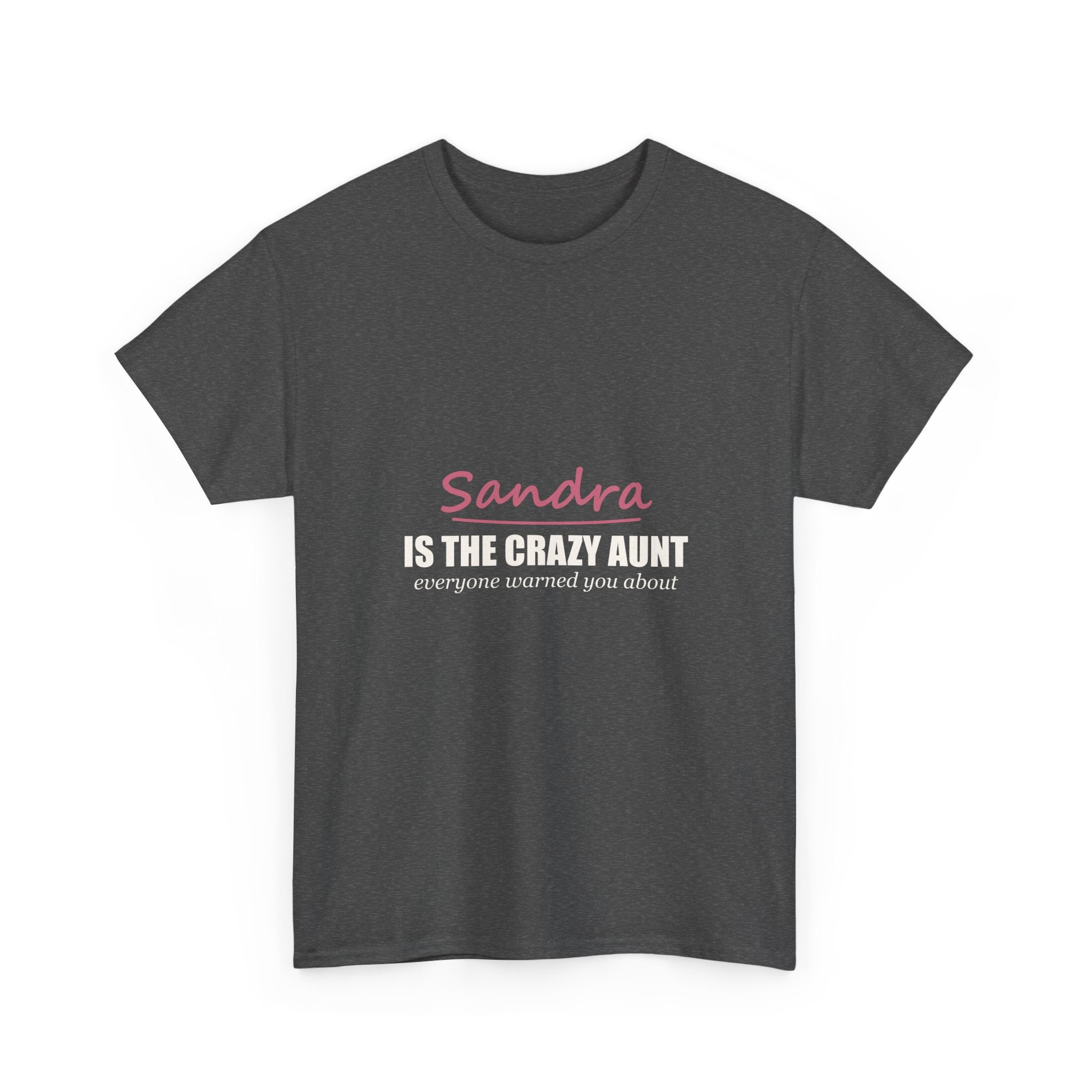 The Crazy Aunt Everyone Warned You About — Personalized Name Tee