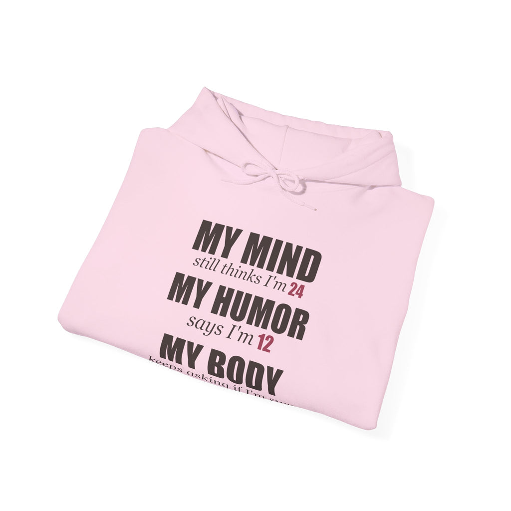 My Mind Says 24, My Humor Says 12 Hoodie