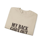 My Back Goes Out More Than I Do Sweatshirt