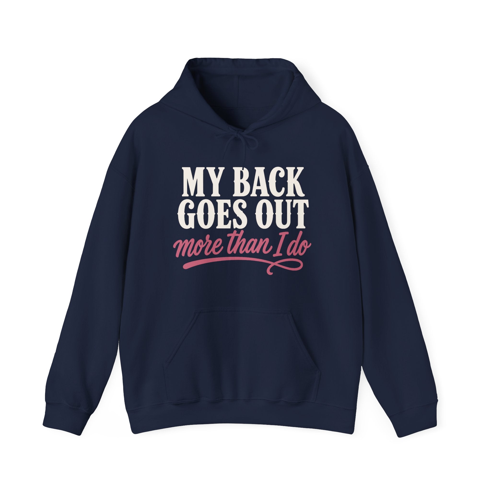 My Back Goes Out More Than I Do Hoodie