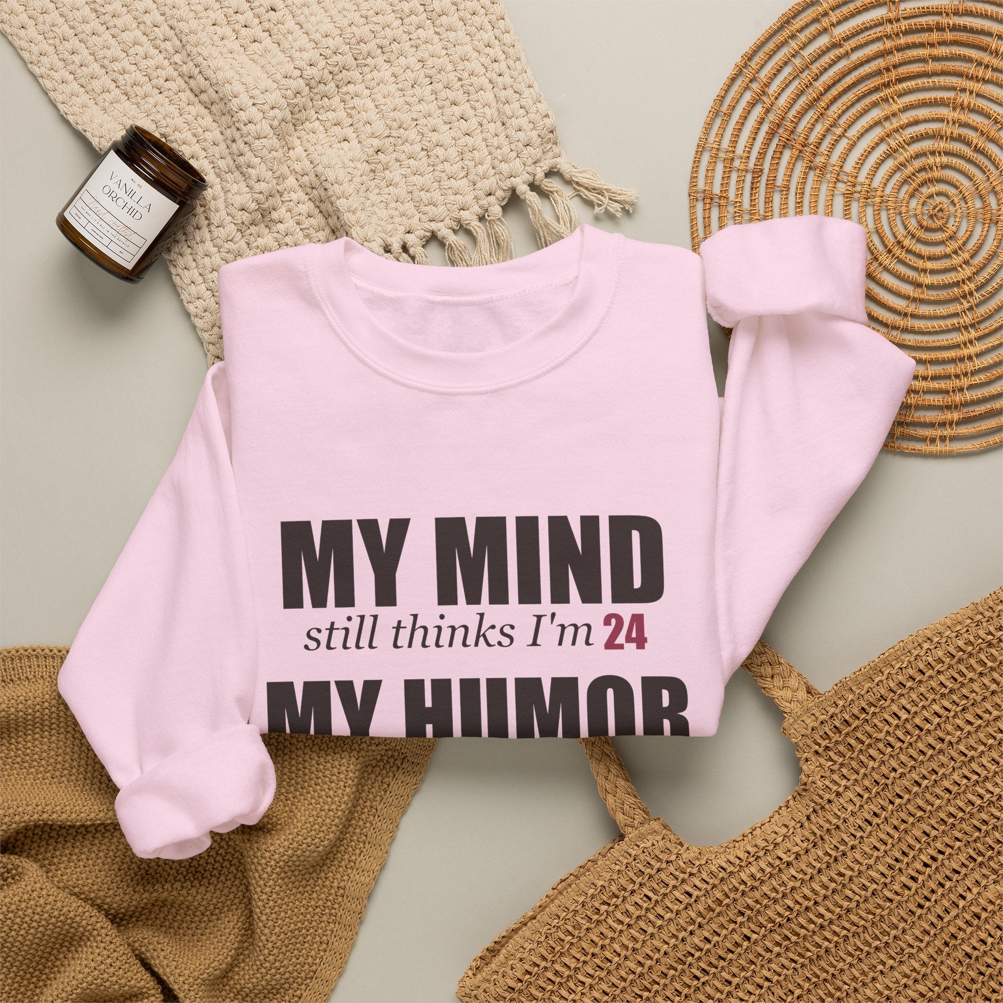My Mind Says 24, My Humor Says 12 Sweatshirt