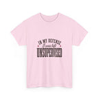 In My Defense, I Was Left Unsupervised Tee