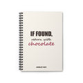 If Found, Return With Chocolate — Spiral Notebook