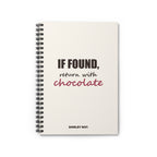 If Found, Return With Chocolate — Spiral Notebook