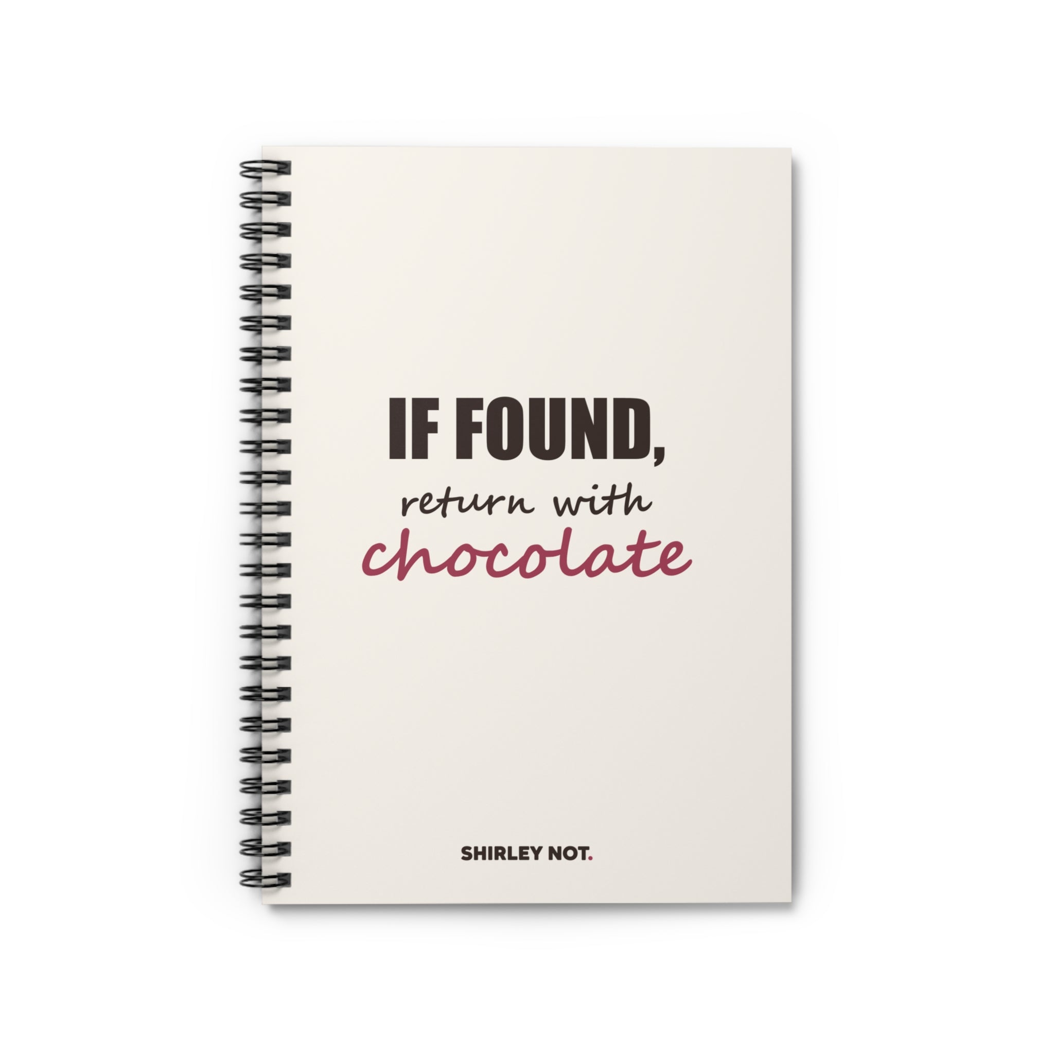 If Found, Return With Chocolate — Spiral Notebook