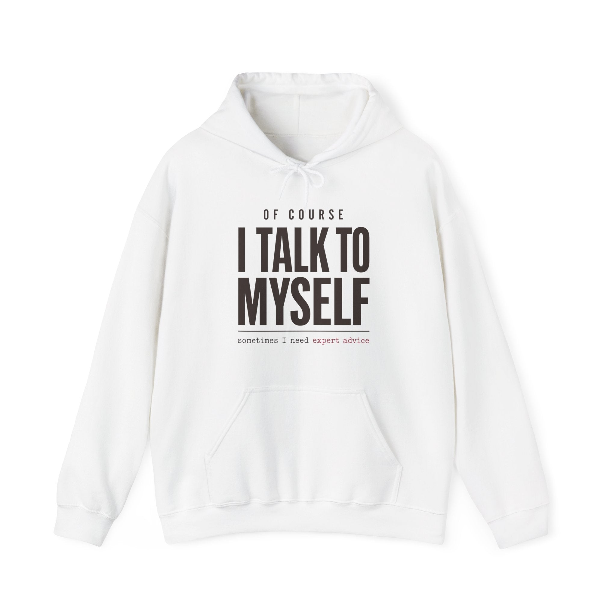 Of Course I Talk to Myself Hoodie