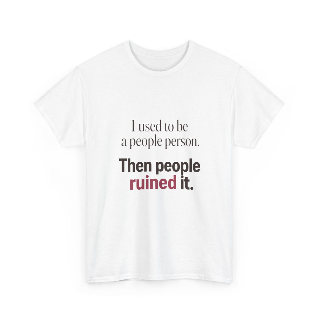 I Used to Be a People Person Tee