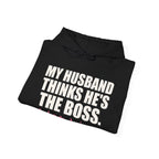 My Husband Thinks He's the Boss Hoodie