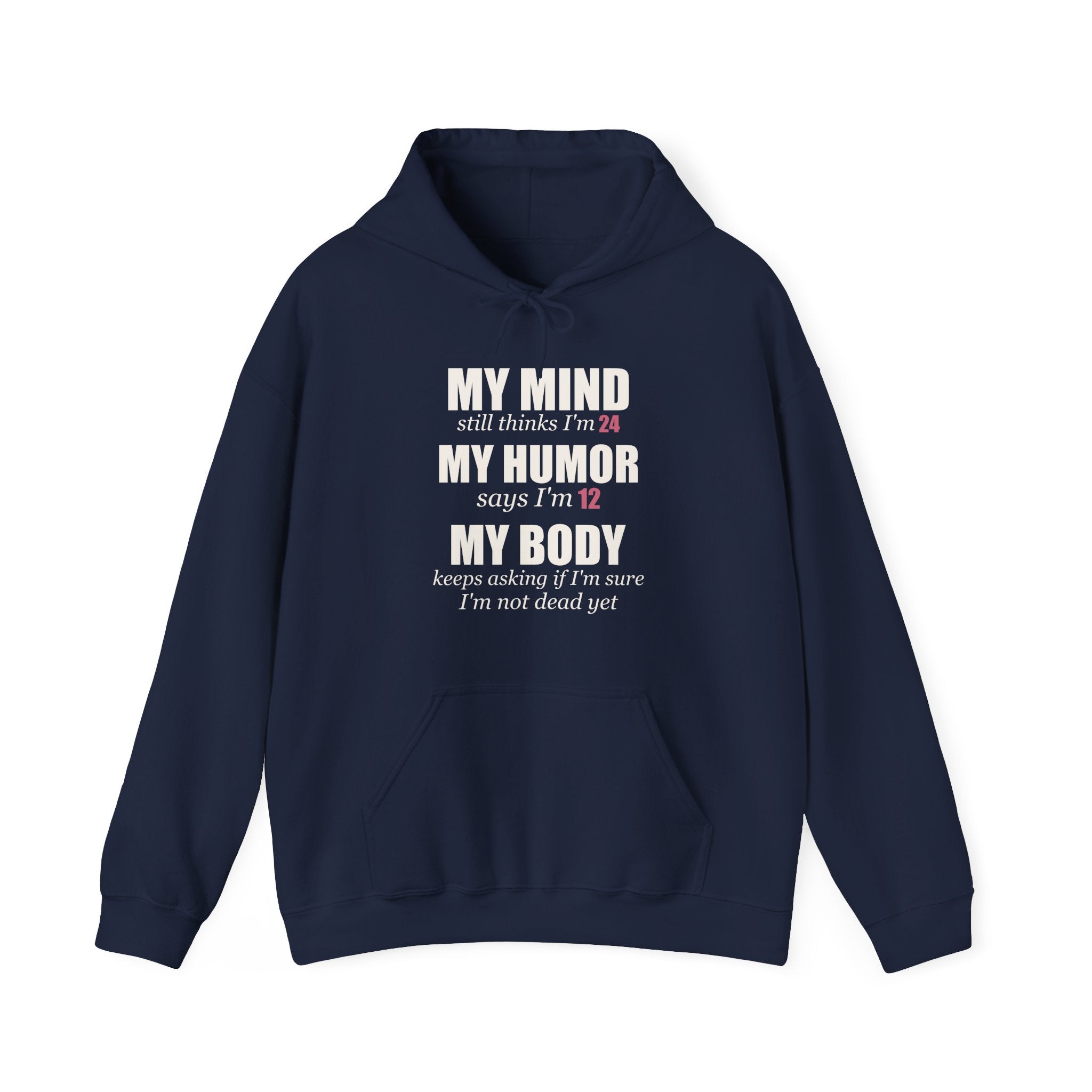 My Mind Says 24, My Humor Says 12 Hoodie