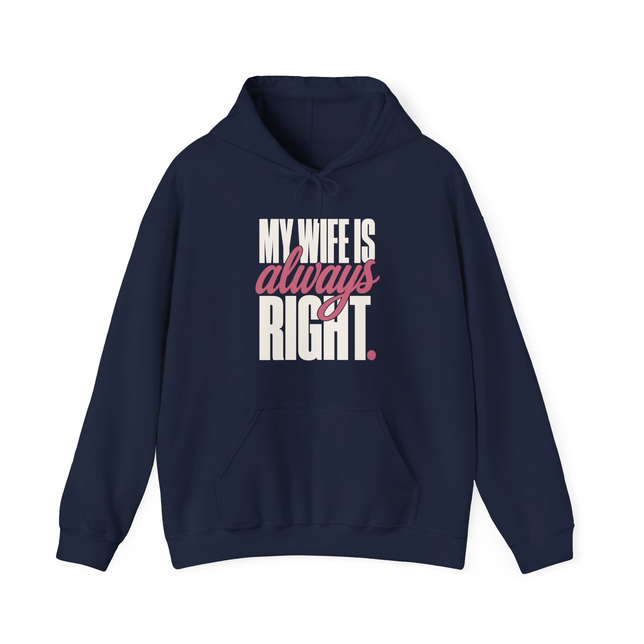 My Wife Is Always Right Hoodie