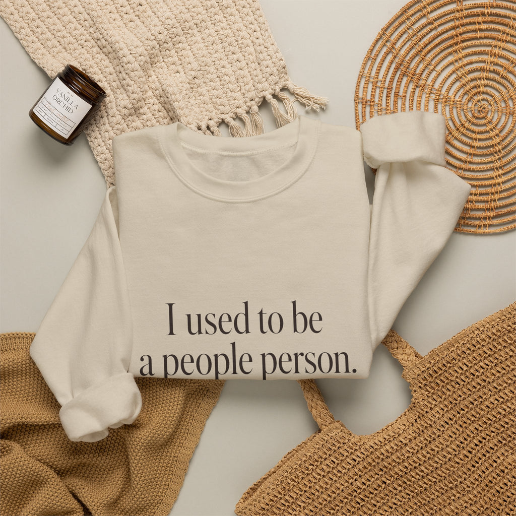 I Used to Be a People Person Sweatshirt