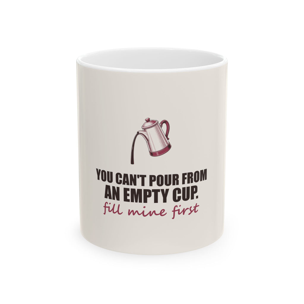 Fill Mine First — Mug