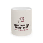 Fill Mine First — Mug