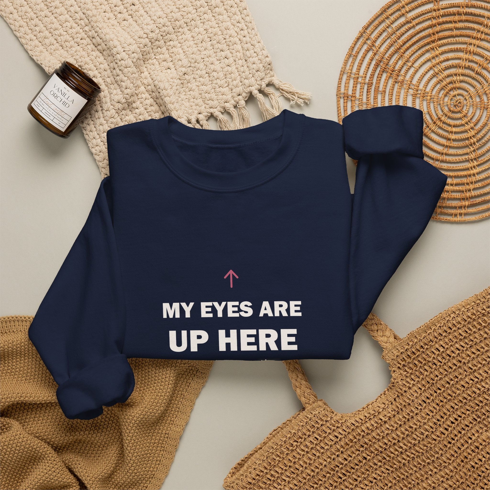My Eyes Are Up Here Sweatshirt