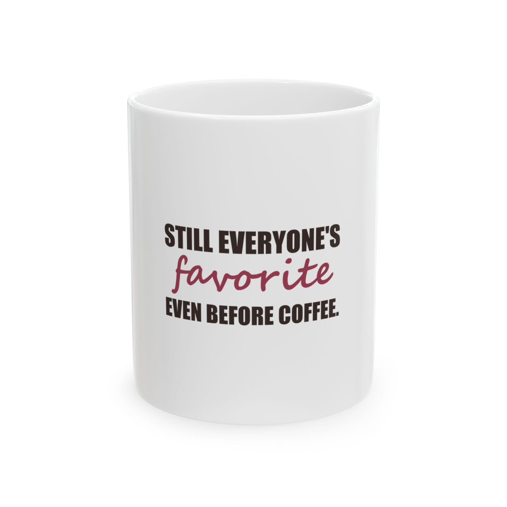Still Everyone's Favorite — Mug, White