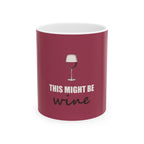 This Might Be Wine — Mug, Raspberry
