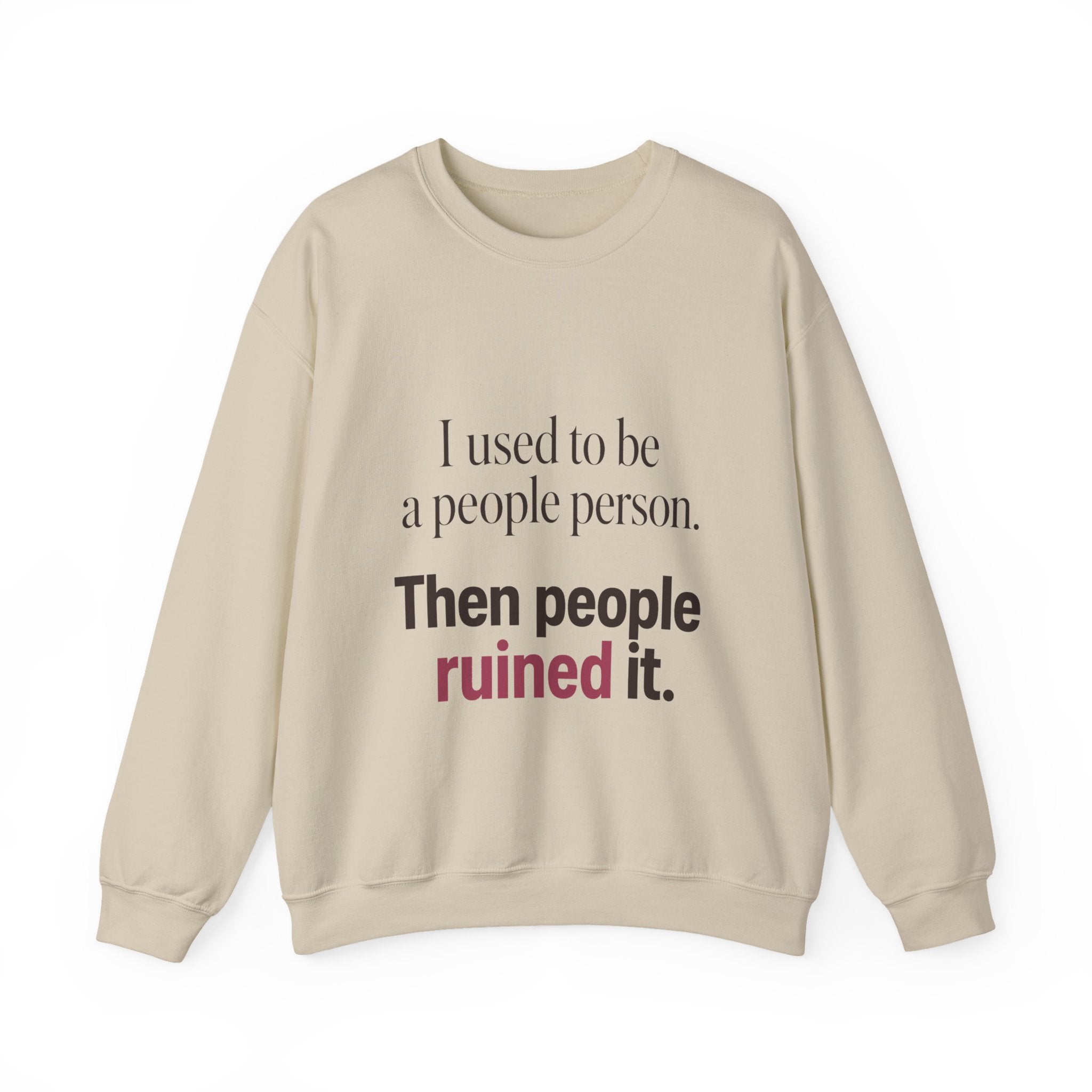 I Used to Be a People Person Sweatshirt