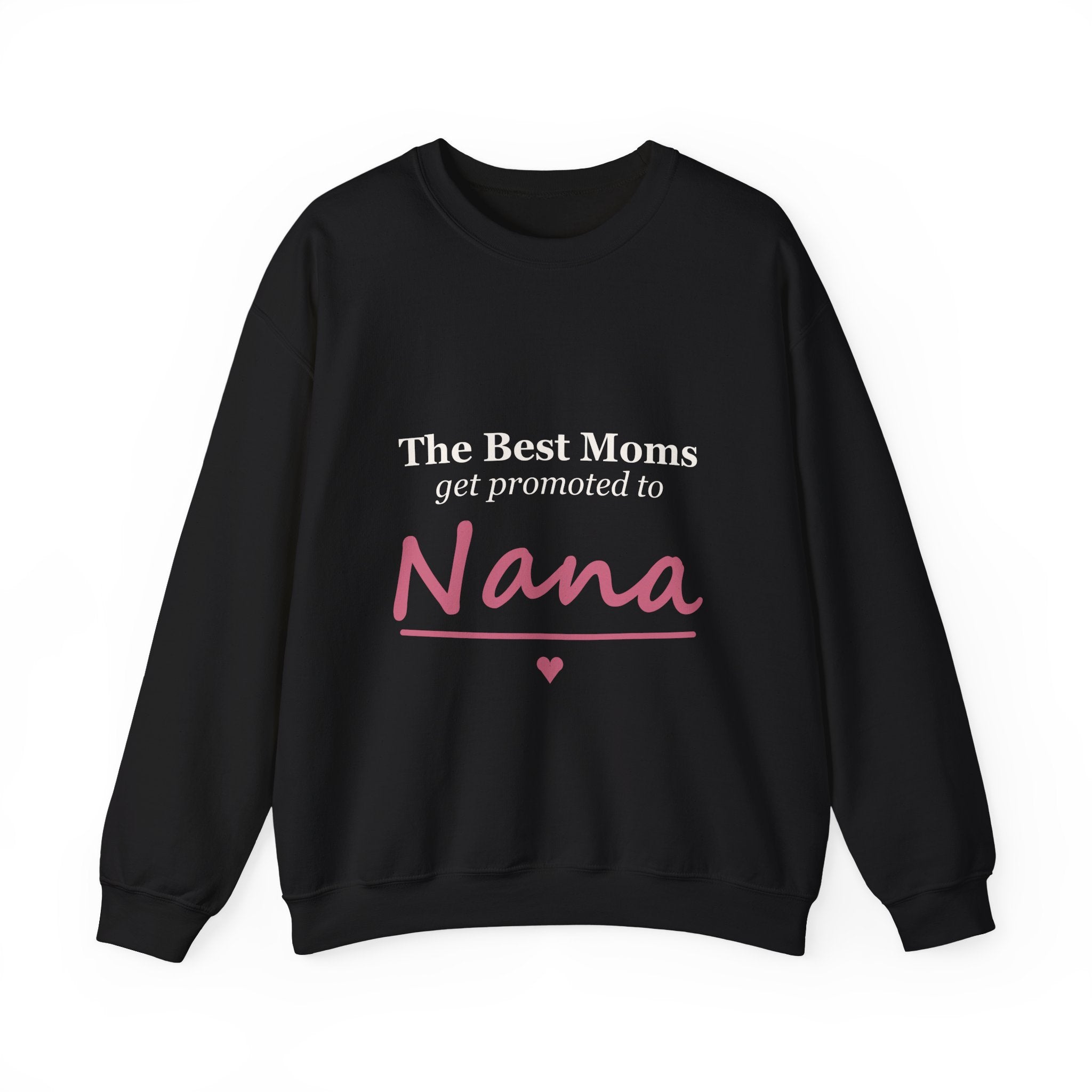 The Best Moms Get Promoted — Personalized Grandma Name Sweatshirt