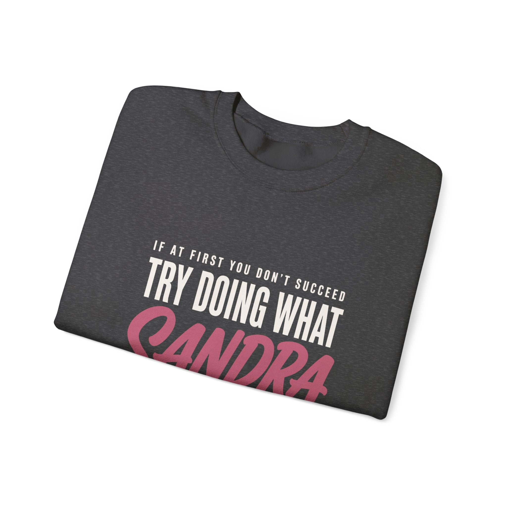 Try Doing What They Told You — Personalized Name Sweatshirt