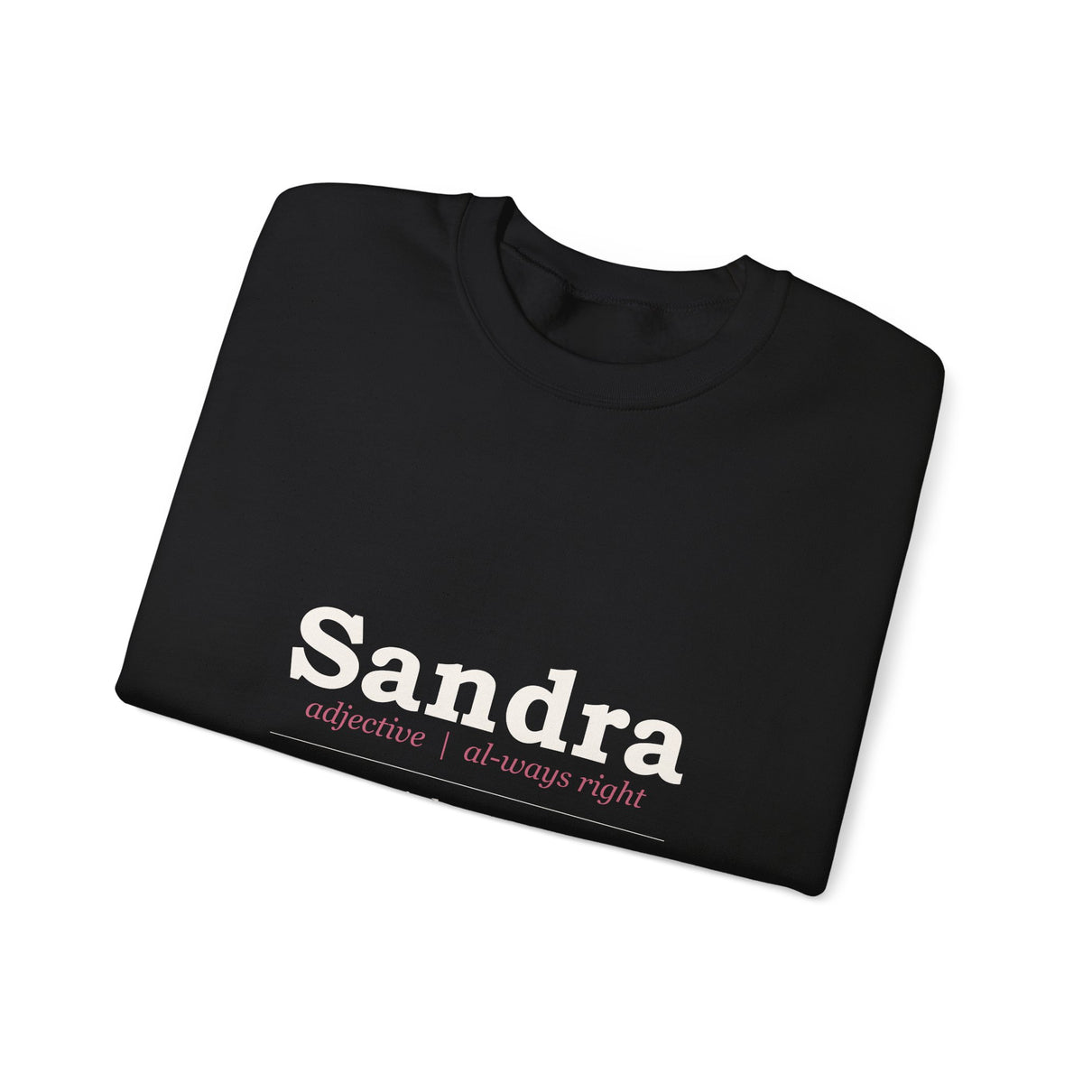 Always Right — Personalized Name Sweatshirt
