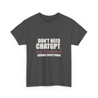 Don't Need ChatGPT — My Husband Knows Everything Tee