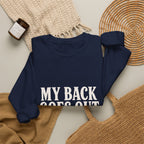My Back Goes Out More Than I Do Sweatshirt