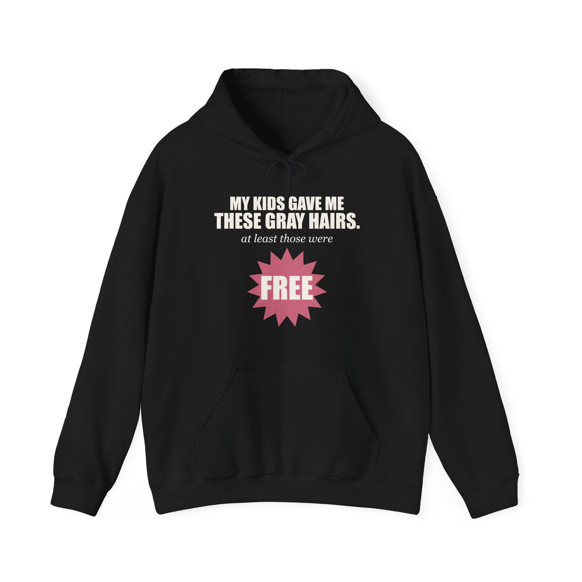 My Kids Gave Me These Gray Hairs Hoodie
