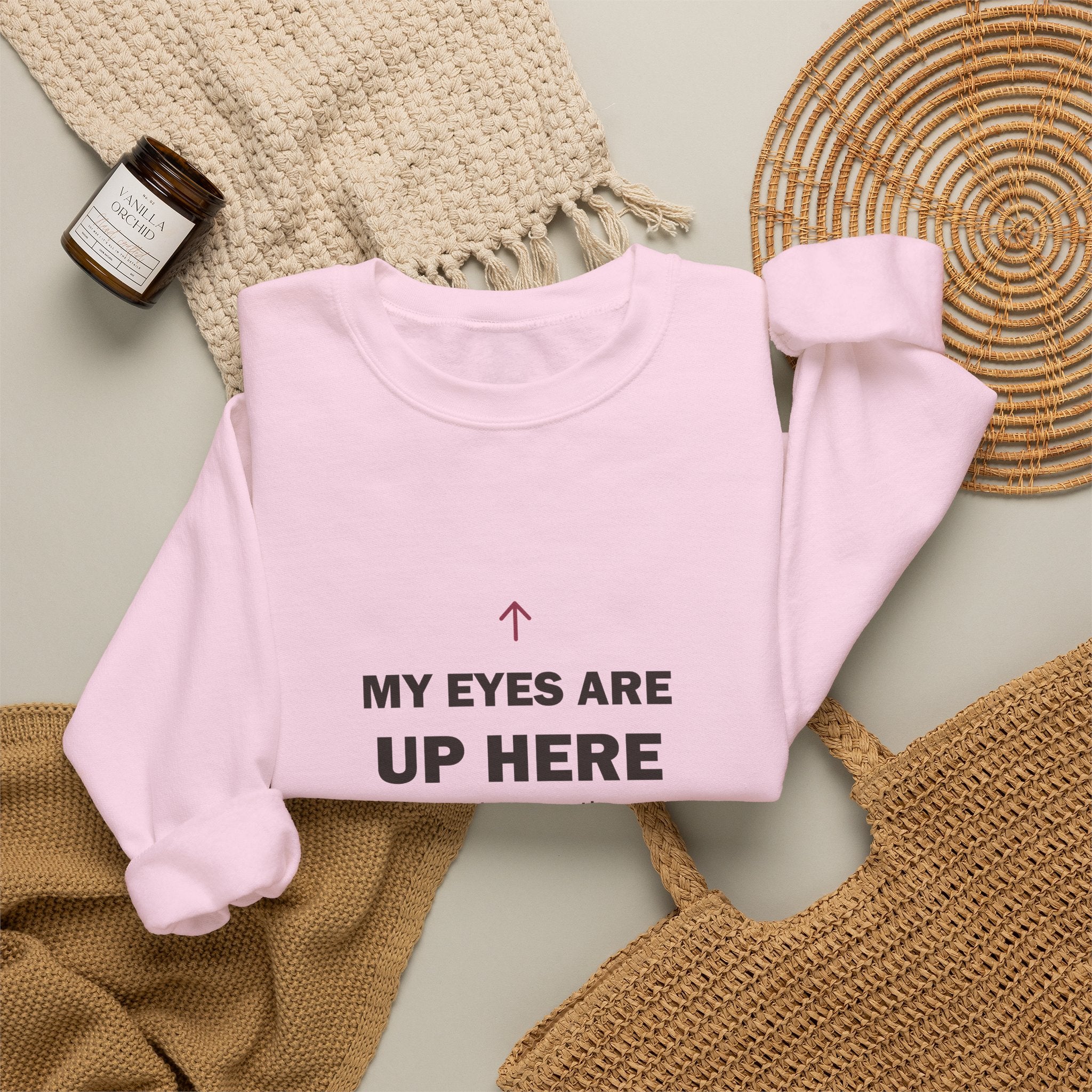 My Eyes Are Up Here Sweatshirt