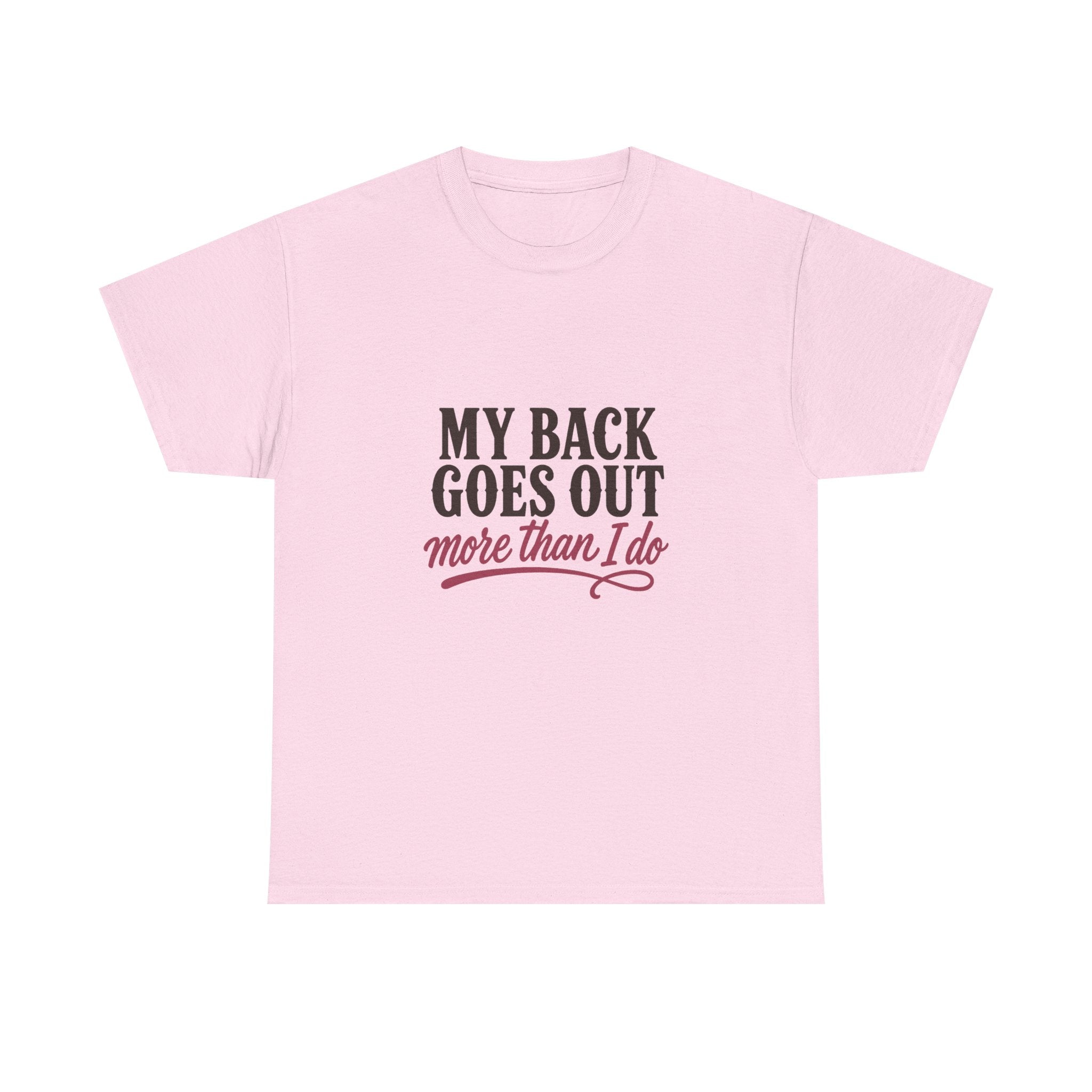 My Back Goes Out More Than I Do Tee
