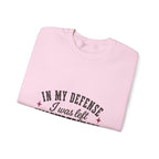 In My Defense, I Was Left Unsupervised Sweatshirt