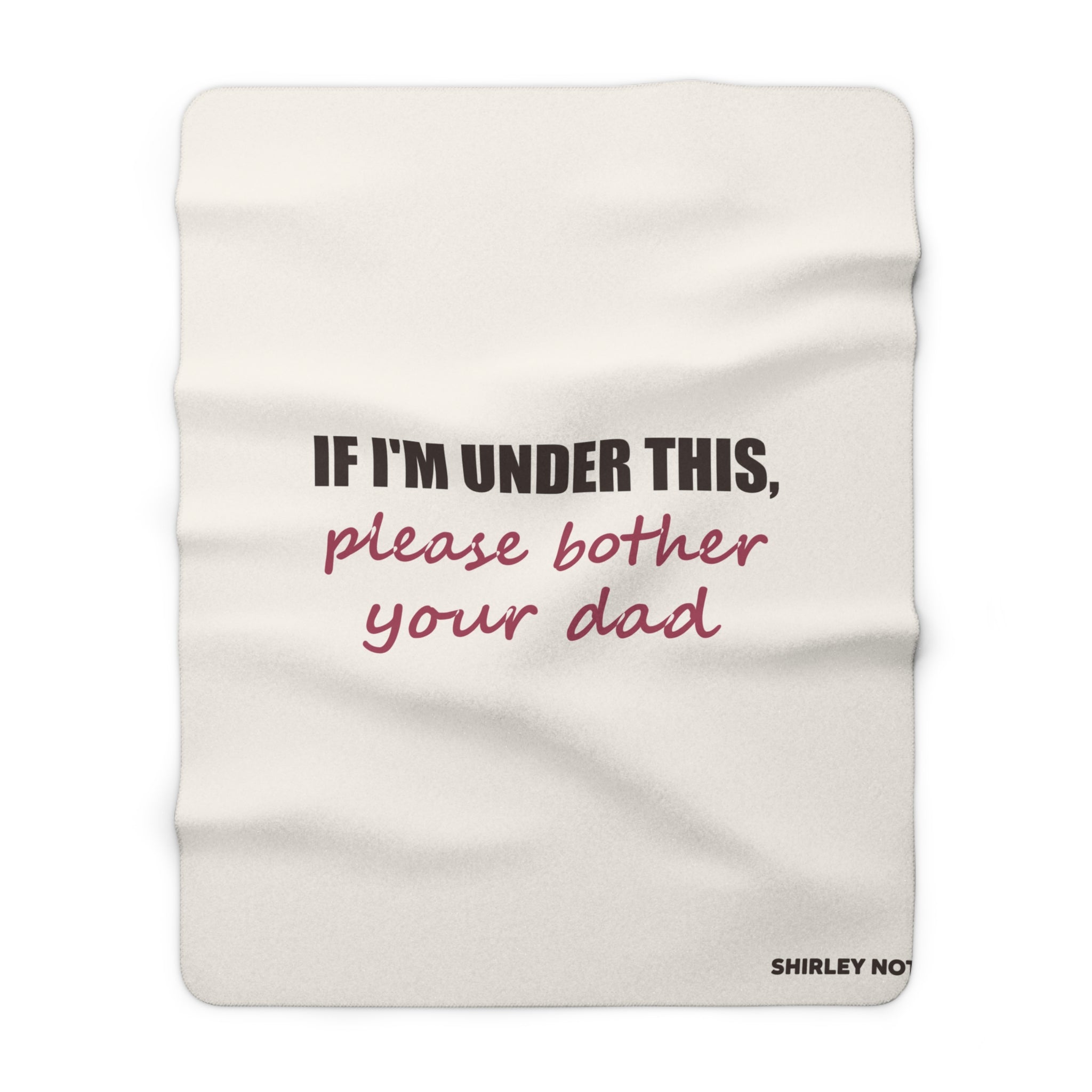 Please Bother Your Dad — Sherpa Blanket