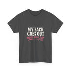 My Back Goes Out More Than I Do Tee