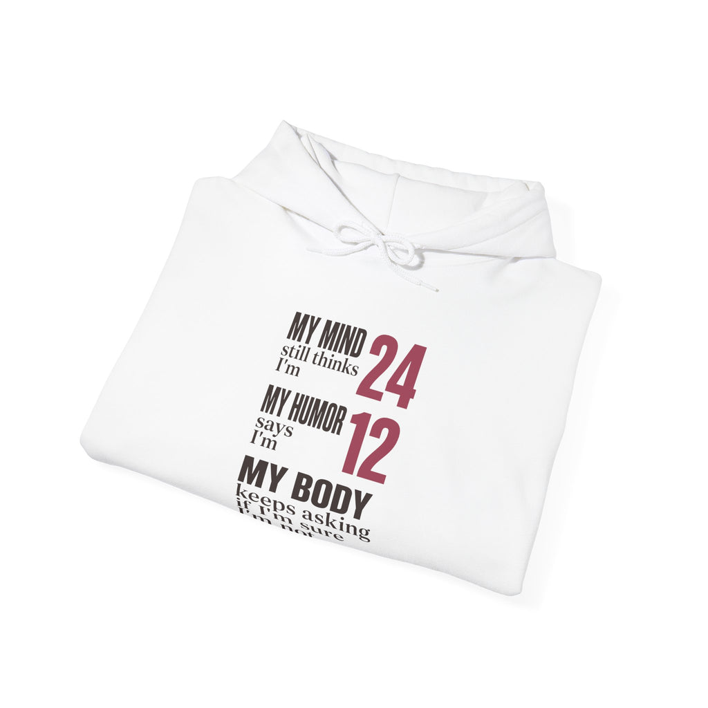 My Mind Says 24, My Humor Says 12 Hoodie