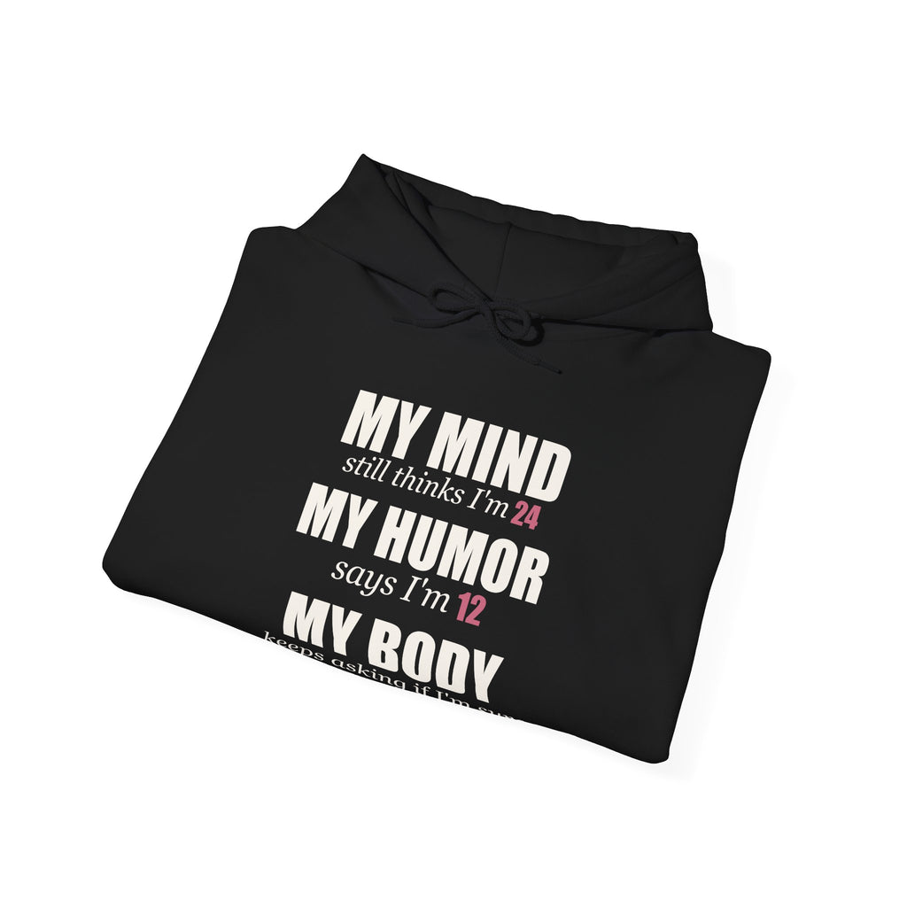 My Mind Says 24, My Humor Says 12 Hoodie