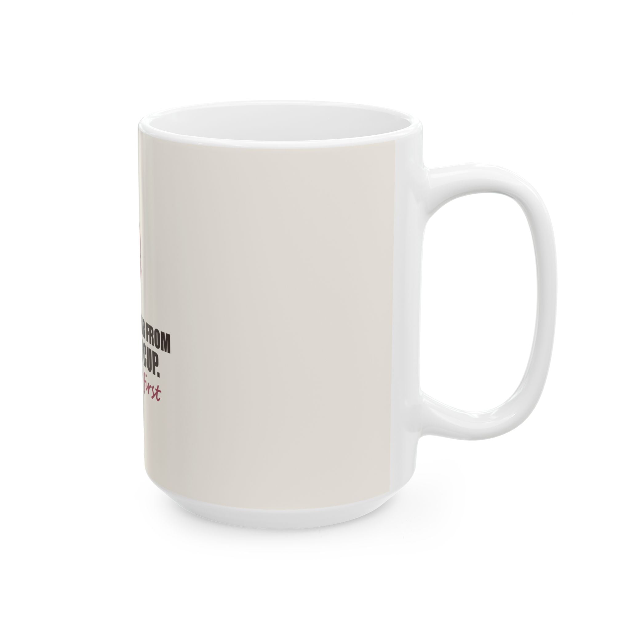 Fill Mine First — Mug