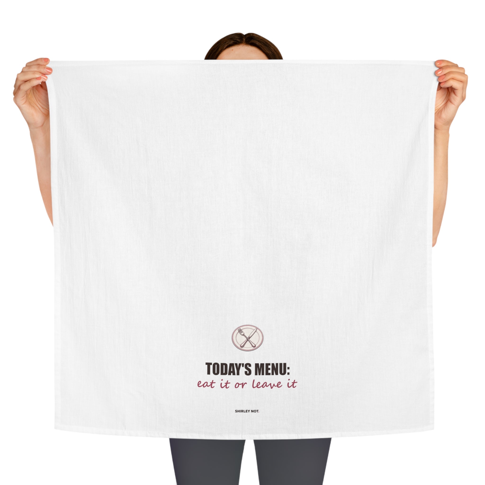 Eat It or Leave It — Tea Towel